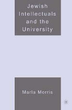 Jewish Intellectuals and the University de M. Morris