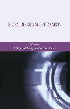 Global Debates About Taxation de Holger Nehring