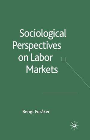 Sociological Perspectives on Labor Markets de B. Furåker