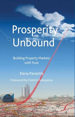 Prosperity Unbound: Building Property Markets With Trust de Elena Panaritis