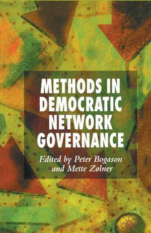 Methods in Democratic Network Governance de P. Bogason