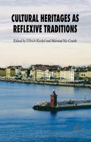 Cultural Heritages as Reflexive Traditions de U. Kockel