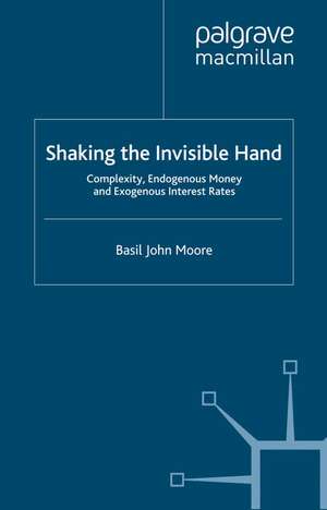 Shaking the Invisible Hand: Complexity, Endogenous Money and Exogenous Interest Rates de B. Moore