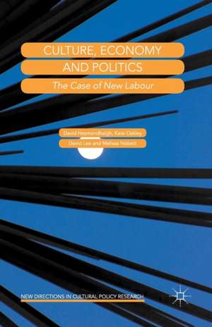 Culture, Economy and Politics: The Case of New Labour de David Hesmondhalgh