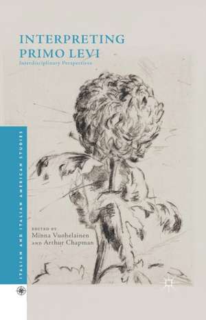 Interpreting Primo Levi: Interdisciplinary Perspectives de Arthur Chapman