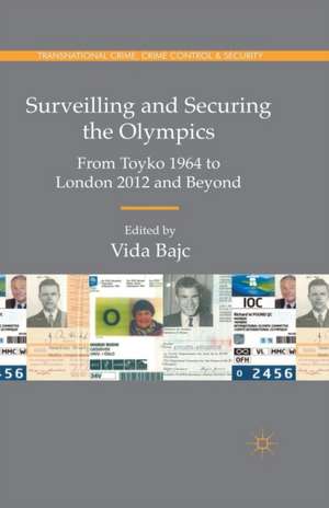 Surveilling and Securing the Olympics: From Tokyo 1964 to London 2012 and Beyond de Vida Bajc