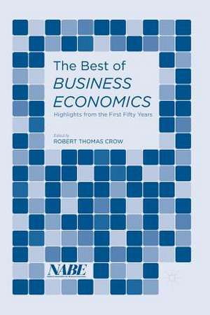 The Best of Business Economics: Highlights from the First Fifty Years de Robert Thomas Crow