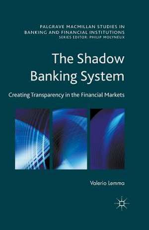 The Shadow Banking System: Creating Transparency in the Financial Markets de Valerio Lemma