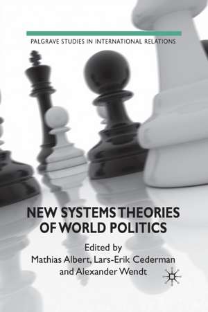 New Systems Theories of World Politics de M. Albert