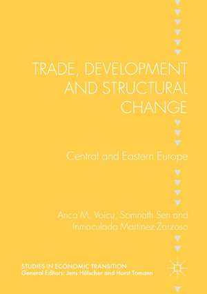 Trade, Development and Structural Change: Central and Eastern Europe de Anca M. Voicu