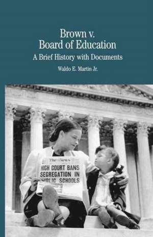 Brown vs. Board of Education of Topeka: A Brief History with Documents de Nana