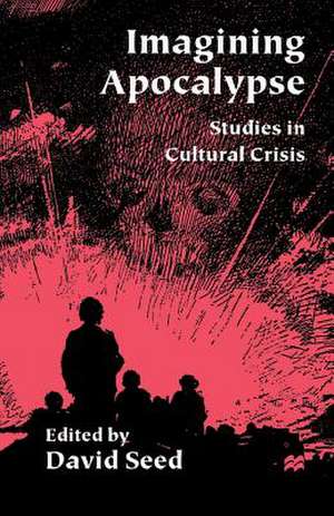 Imagining Apocalypse: Studies in Cultural Crisis de Nana