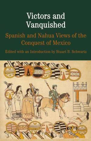 Victors and Vanquished: Spanish and Nahua Views of the Conquest of Mexico de Nana