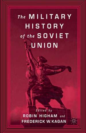 The Military History of the Soviet Union de F. Kagan