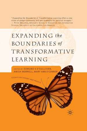 Expanding the Boundaries of Transformative Learning: Essays on Theory and Praxis de E. O'Sullivan