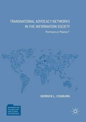 Transnational Advocacy Networks in the Information Society: Partners or Pawns? de Derrick L. Cogburn