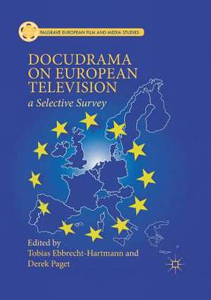 Docudrama on European Television: A Selective Survey de Tobias Ebbrecht-Hartmann