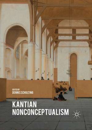 Kantian Nonconceptualism de Dennis Schulting