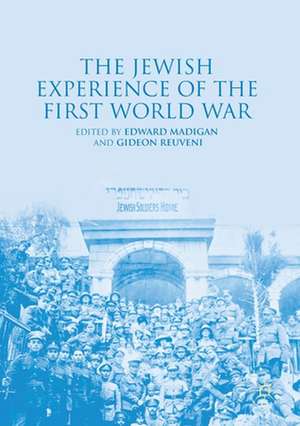 The Jewish Experience of the First World War de Edward Madigan