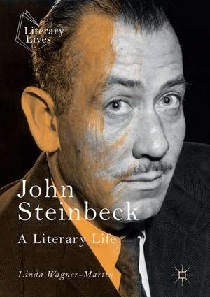 John Steinbeck: A Literary Life de Linda Wagner-Martin