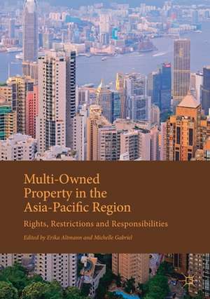 Multi-Owned Property in the Asia-Pacific Region: Rights, Restrictions and Responsibilities de Erika Altmann