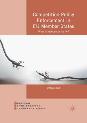 Competition Policy Enforcement in EU Member States: What is Independence for? de Mattia Guidi