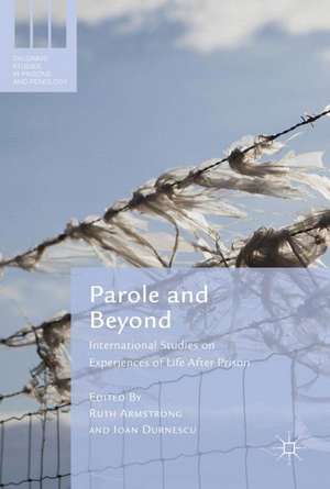 Parole and Beyond: International Experiences of Life After Prison de Ruth Armstrong