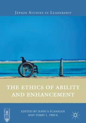 The Ethics of Ability and Enhancement de Jessica Flanigan