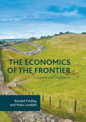 The Economics of the Frontier: Conquest and Settlement de Ronald Findlay