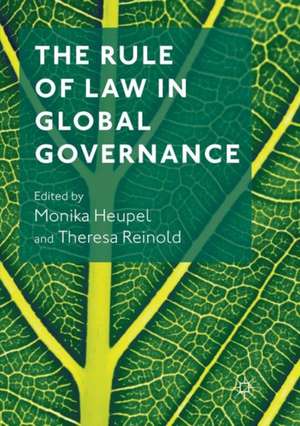 The Rule of Law in Global Governance de Monika Heupel