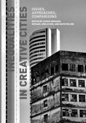 Inequalities in Creative Cities: Issues, Approaches, Comparisons de Ulrike Gerhard