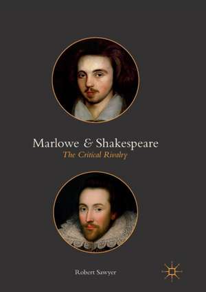Marlowe and Shakespeare: The Critical Rivalry de Robert Sawyer