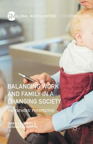 Balancing Work and Family in a Changing Society: The Fathers' Perspective de Elisabetta Ruspini