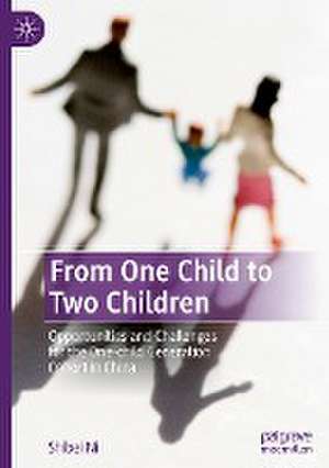 From One Child to Two Children: Opportunities and Challenges for the One-child Generation Cohort in China de Shibei Ni