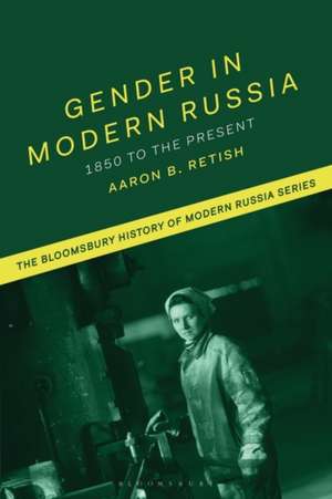 Gender in Modern Russia de Aaron B Retish