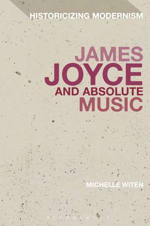 James Joyce and Absolute Music de Dr Michelle Witen