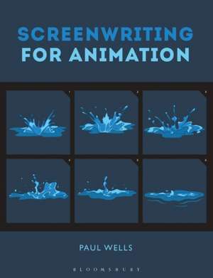 Screenwriting for Animation de Paul Wells