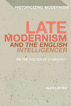 Late Modernism and 'The English Intelligencer': On the Poetics of Community de Dr Alex Latter