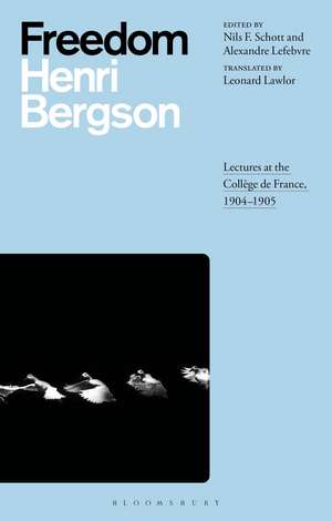 Freedom: Lectures at the Collège de France, 1904–1905 de Henri Bergson