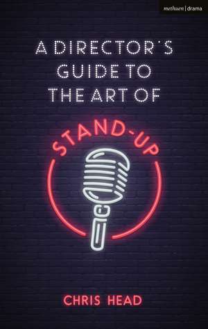 A Director’s Guide to the Art of Stand-up de Chris Head