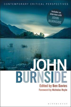 John Burnside: Contemporary Critical Perspectives de Dr Ben Davies