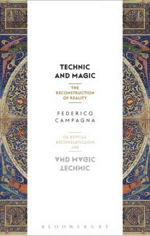 Technic and Magic: The Reconstruction of Reality de Federico Campagna