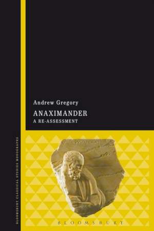 Anaximander: A Re-assessment de Andrew Gregory