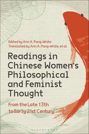 Readings in Chinese Women’s Philosophical and Feminist Thought: From the Late 13th to Early 21st Century de Professor Ann A. Pang-White