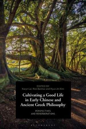 Cultivating a Good Life in Early Chinese and Ancient Greek Philosophy: Perspectives and Reverberations de Prof Karyn Lai