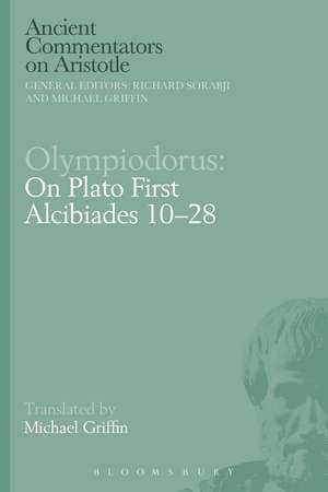 Olympiodorus: On Plato First Alcibiades 10–28 de Michael Griffin