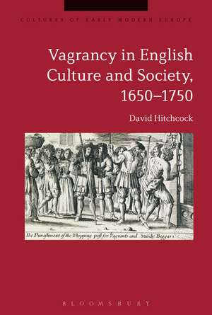 Vagrancy in English Culture and Society, 1650-1750 de Dr David Hitchcock