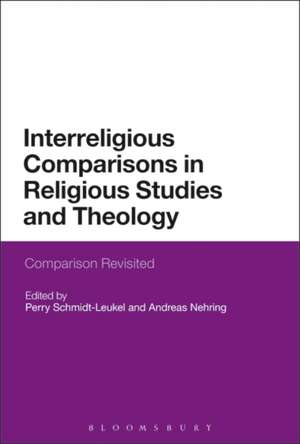 Interreligious Comparisons in Religious Studies and Theology: Comparison Revisited de Perry Schmidt-Leukel