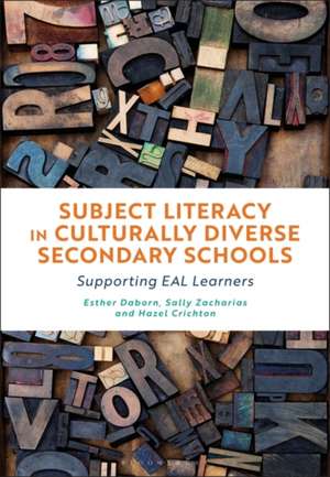 Subject Literacy in Culturally Diverse Secondary Schools: Supporting EAL Learners de Dr Esther Daborn