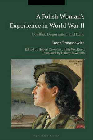 A Polish Woman’s Experience in World War II: Conflict, Deportation and Exile de Irena Protassewicz